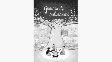 « Graines de solidarité » – Une bande dessinée pour réfléchir à l'engagement autrement